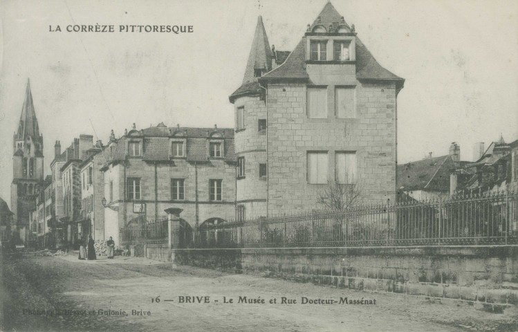 Brive-la-Gaillarde : "La Corrèze pittoresque - 16 - Brive - Le musée et rue Docteur-Massénat".