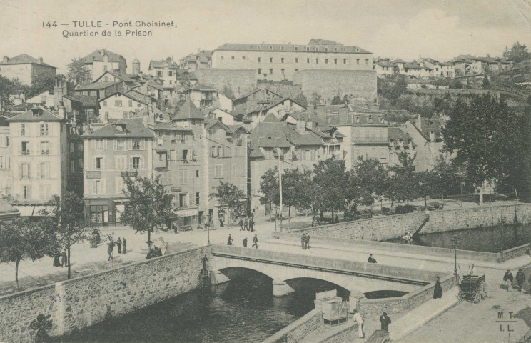 Tulle : "144 - Tulle - Pont Choisinet, quartier de la prison".