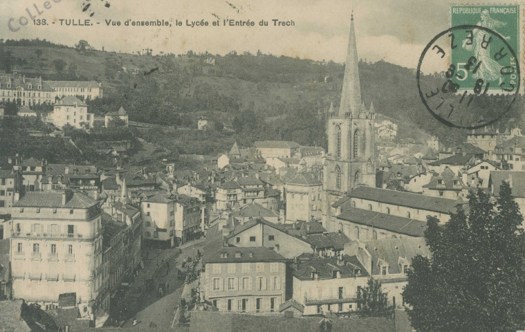 Tulle : "138. - Tulle. - Vue d'ensemble, le Lycée et l'entrée du Trech".