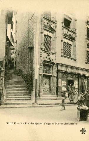 "Tulle - 3 - Rue des Quatre-Vingts et Maison Renaissance".