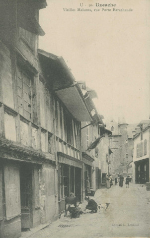 Uzerche : "U - 50. Uzerche - Vieilles maisons, rue Porte Barachaude".