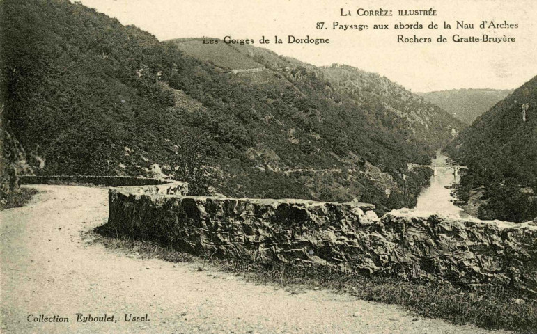 "La Corrèze Illustrée. 87. Paysage aux abords de la Nau d'Arches. Les gorges de la Dordogne. Rochers de Gratte-Bruyère".