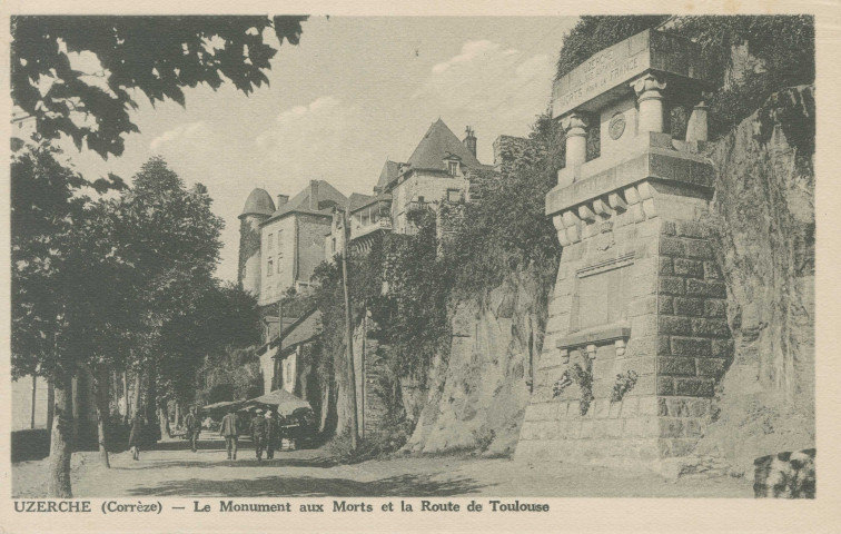 Uzerche : "Uzerche (Corrèze) - Le monument aux morts et la route de Toulouse".