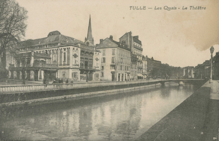 Tulle : "Tulle - Les quais - Le théâtre".