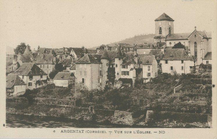 Argentat : "6 - Argentat (Corrèze) - vue sur l'église".