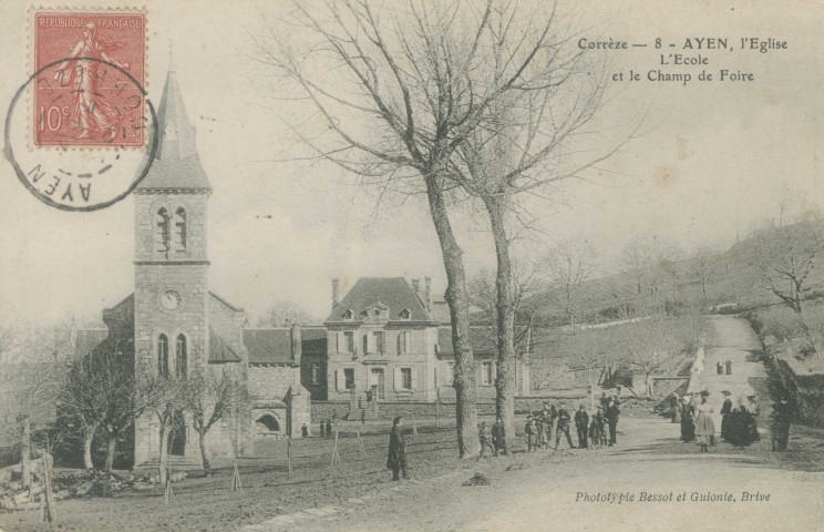 Ayen : "Corrèze - 8 - Ayen, l'église, l'école et le Champ de foire".