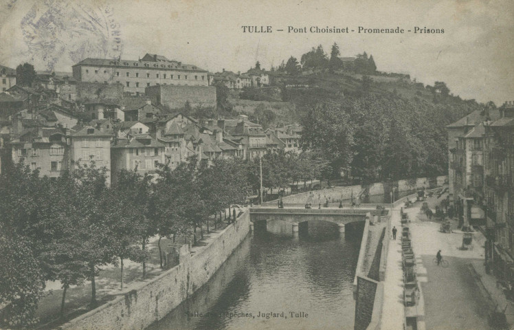 Tulle : "Tulle - Pont Choisinet - Promenade - Prisons".