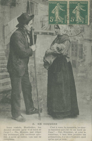 Folklore (scènes de) : "5 - En Corrèze - C'est à vous la Meunière, les douze bambins que j'ai vu au bord de l'eau ? Oui, Monsieur, et voici le treizième, il faut bien prendre ses précautions, il y en a toujours quelqu'un qui se noie.". texte en limousin.