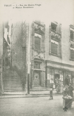 Tulle : "Tulle - 3 - Rue des Quatre-Vingts et maison Renaissance".