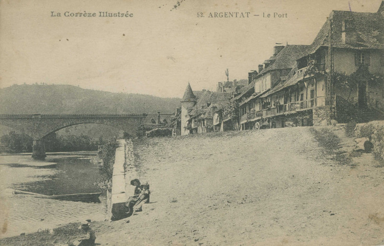 Argentat : "La Corrèze illustrée - 52. Argentat - Le port".