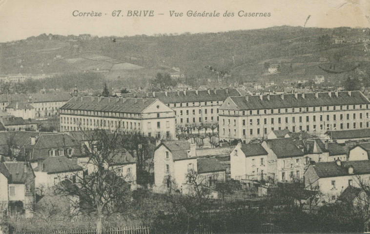 Brive-la-Gaillarde : "Corrèze - 67. Brive - Vue générale des casernes".