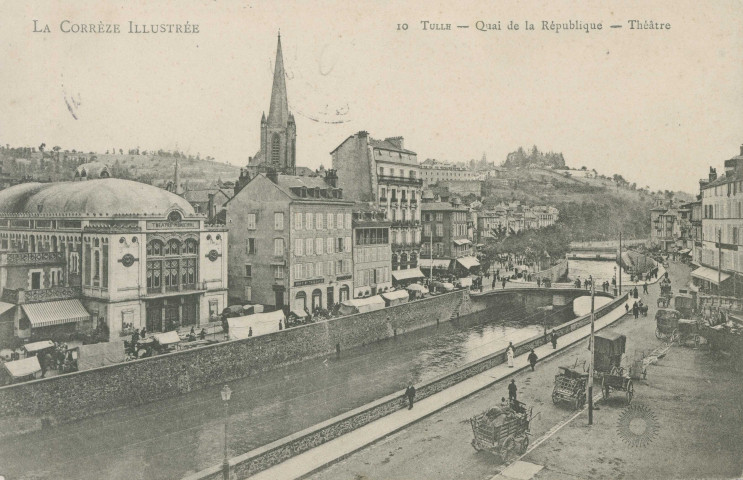 Tulle : "La Corrèze illustrée - 10 Tulle - Quai de la République - Théâtre".