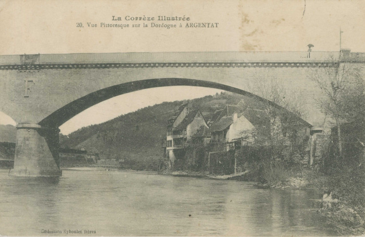 Argentat : "La Corrèze illustrée - 20 - Vue pittoresque sur la Dordogne à Argentat".