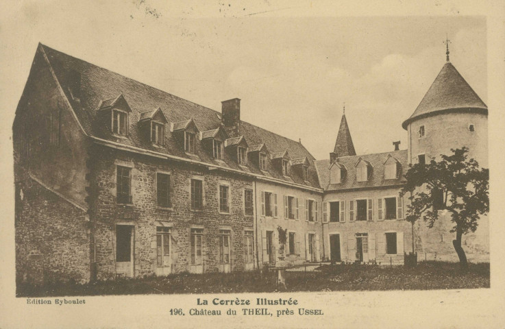 Ussel : "La Corrèze illustrée - 196. Château du Theil, près Ussel".
