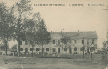 Lubersac : "La Corrèze pittoresque. - 3. Lubersac - La maison d'école.".