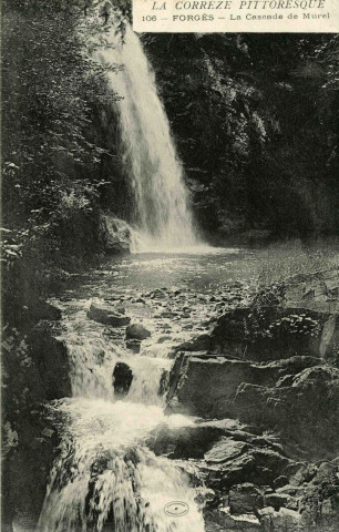 "La Corrèze Pittoresque. 106 - Forgès - La cascade de Murel".