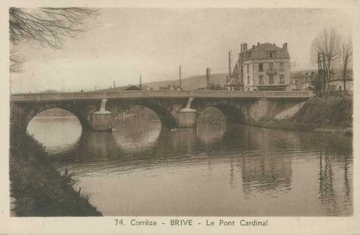 Brive-la-Gaillarde : "74. Corrèze - Brive - Le pont Cardinal".