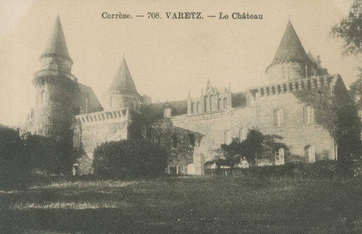 Varetz : "Corrèze. - 708. Varetz. - Le Château".