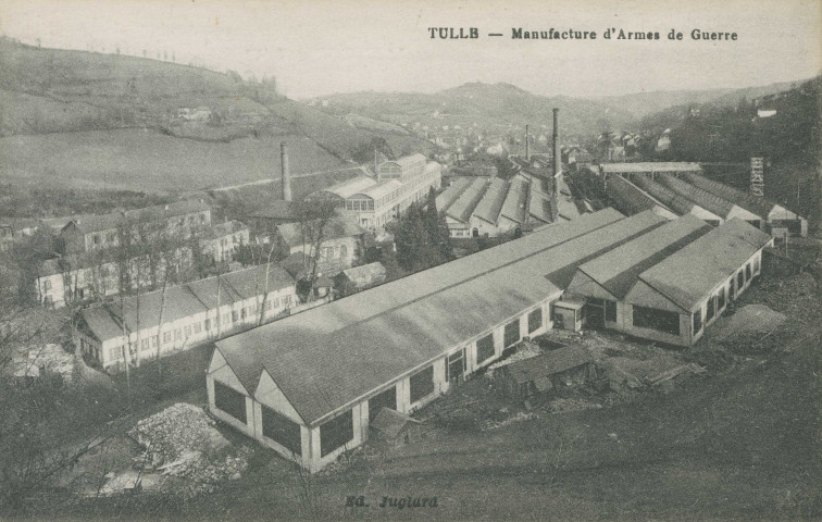 Tulle : "Tulle - Manufacture d'armes de guerre".