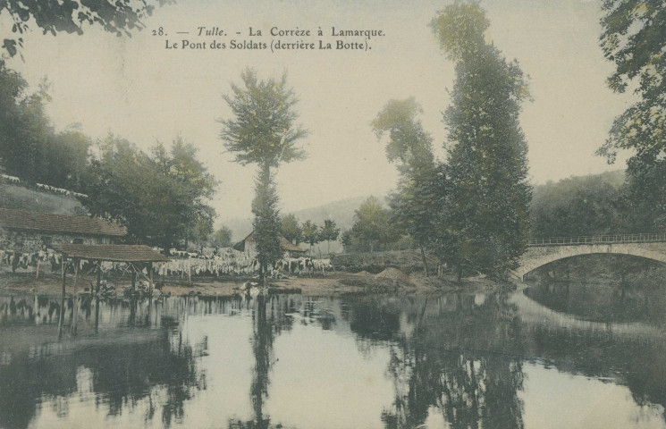 Tulle : "28. - Tulle. - La Corrèze à Lamarque. Le pont des soldats (derrière la Botte).".