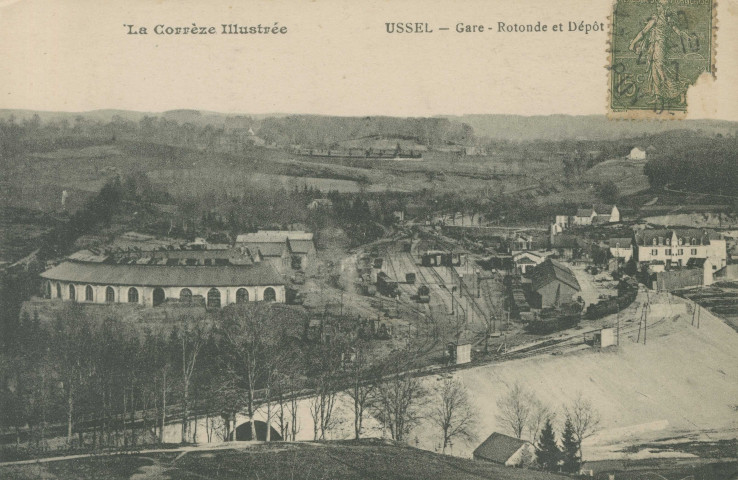 Ussel : "La Corrèze illustrée - Ussel. - Gare - Rotonde et dépôt".