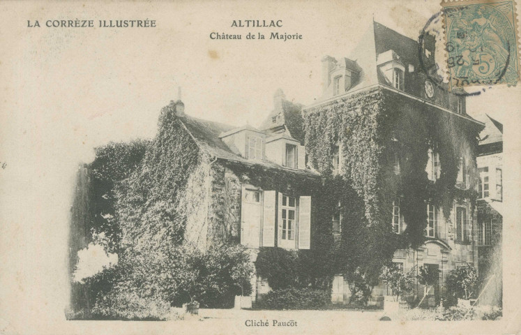 Altillac : "La Corrèze illustrée - Altillac - Château de la Majorie".