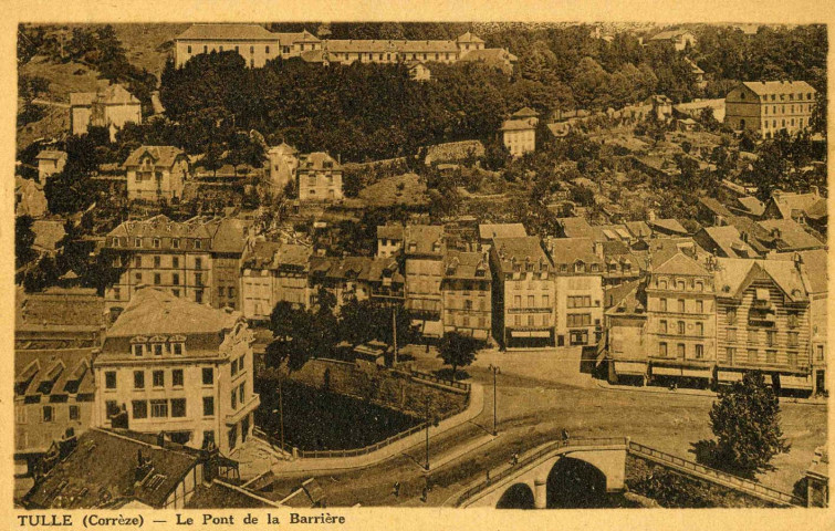"Tulle (Corrèze) - Le Pont de la Barrière".