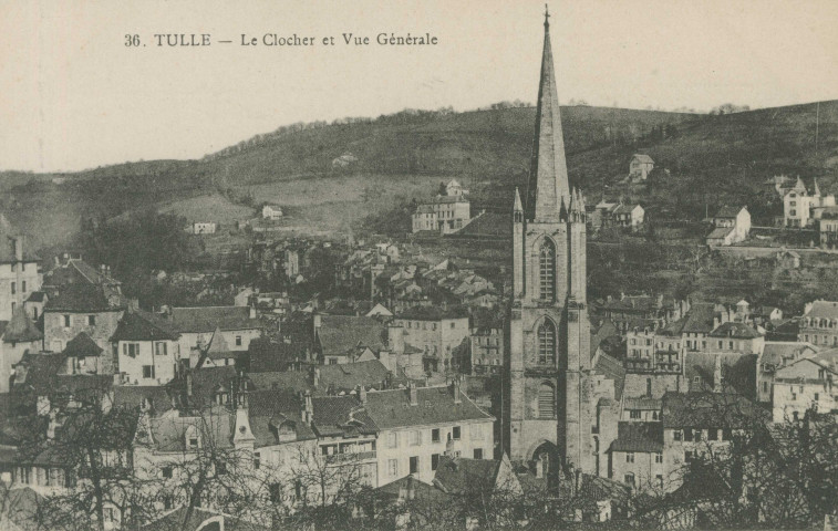 Tulle : "36. Tulle - Le clocher et vue générale".