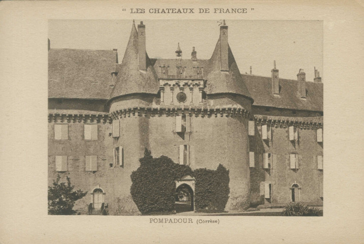 Arnac-Pompadour : "Les châteaux de France - Pompadour (Corrèze)".