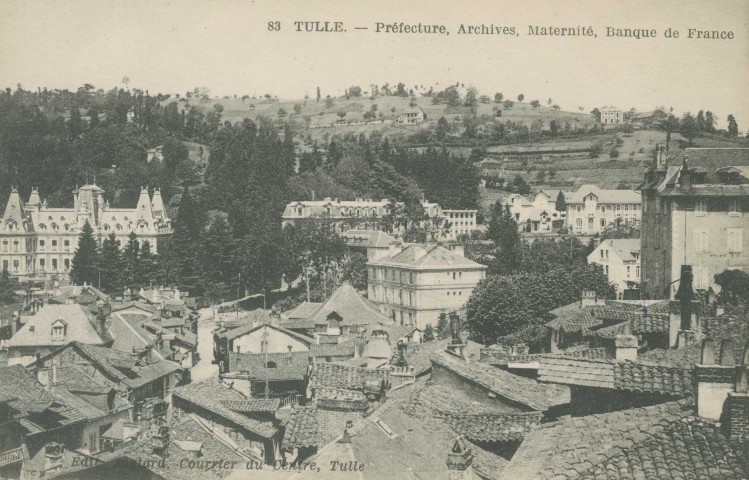 Tulle : "83 Tulle. - Préfecture, archives, maternité, Banque de France". Vue générale sur le lieu-dit "Le Touron".