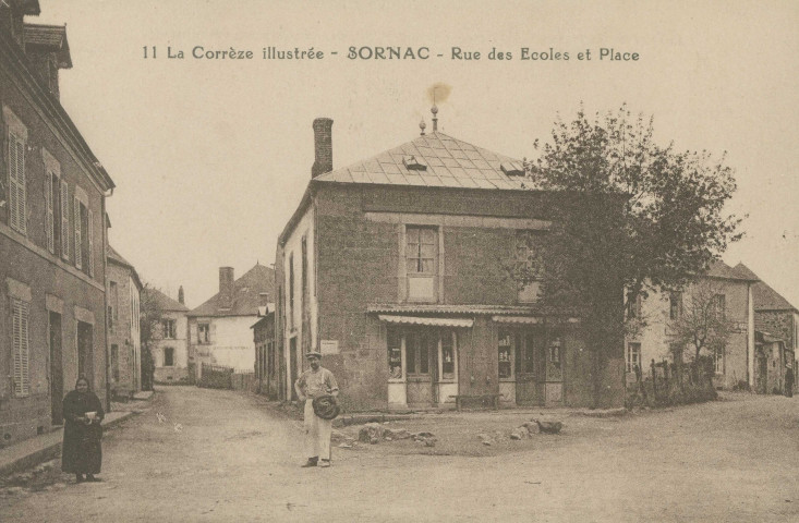 Sornac : "11 La Corrèze illustrée - Sornac - Rue des écoles et place".