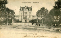 "La Corrèze Pittoresque. Brive - 23 - Collège et Ecole pratique d'Industrie".
