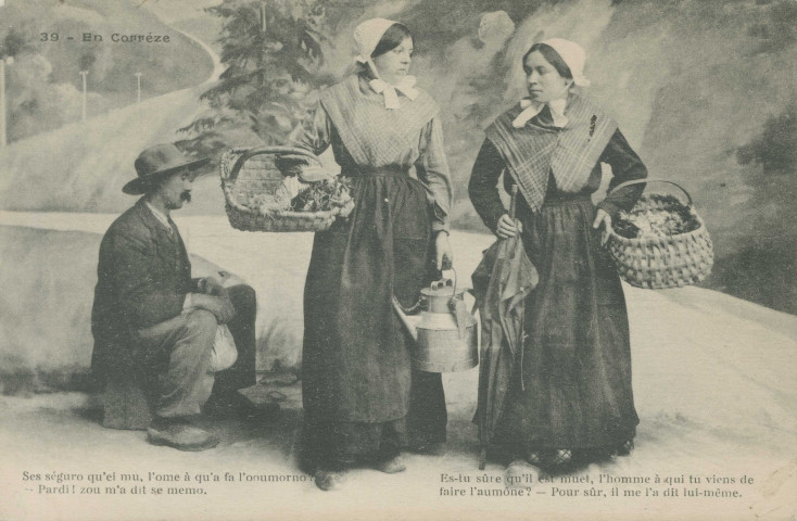 Folklore (scènes de) : "39 - En Corrèze - Es-tu sûre qu'il est muet, l'homme à qui tu viens de faire l'aumône ? Pour sûr, il me l'a dit lui-même". texte en limousin.