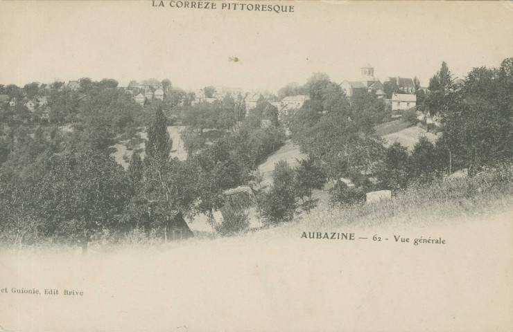 Aubazine : "La Corrèze pittoresque - Aubazine - 62 - Vue générale".