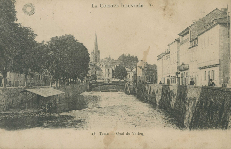 Tulle : "La Corrèze illustrée - 18 - Tulle - Quai du Vallon".