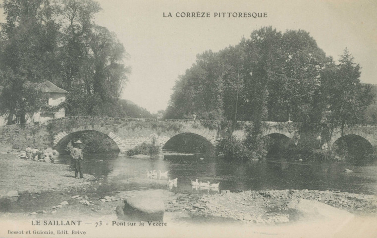 Voutezac : "La Corrèze pittoresque - Le Saillant - 73 - Pont sur la Vezère".