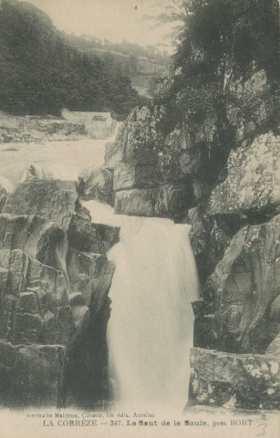 Bort-les-Orgues : "La Corrèze - 347. Le Saut de la Saule, près Bort".