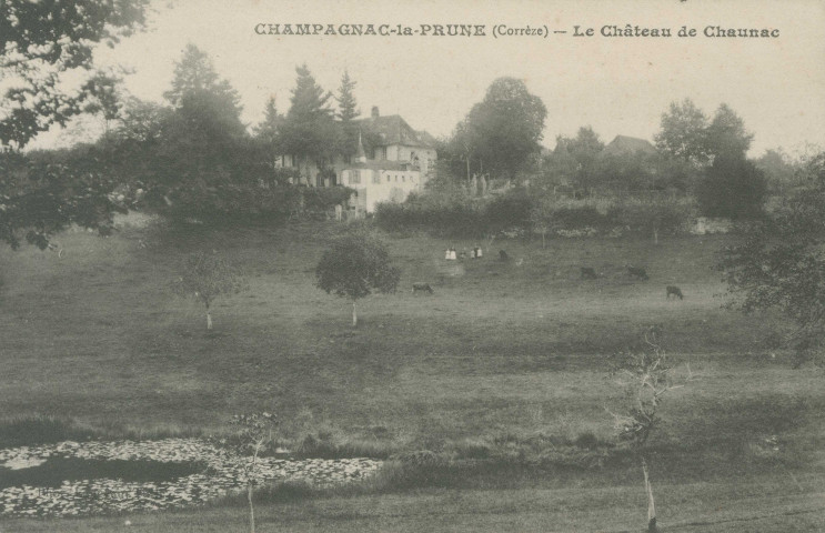Champagnac-la-Prune : "Champagnac-la-Prune (Corrèze) - Le château de Chaunac".