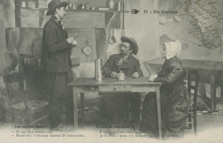 Folklore (scènes de) : "37 - En Corrèze - Le café du dimanche - Il est bon votre café. Je le crois ! Nous n'y mettons jamais de chicorée.". texte en limousin.