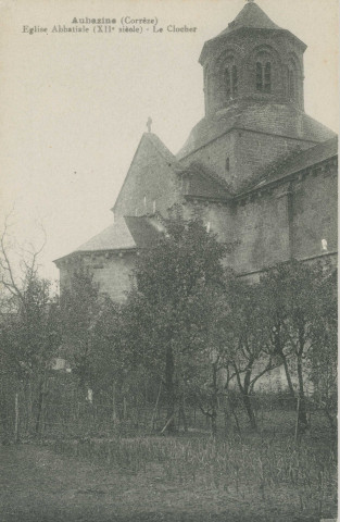 Aubazine : "Aubazine (Corrèze) - Eglise abbatiale (XIIe siècle) - Le clocher".