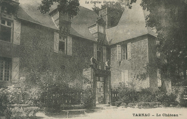 Tarnac : "La Corrèze illustrée - Tarnac - Le château".
