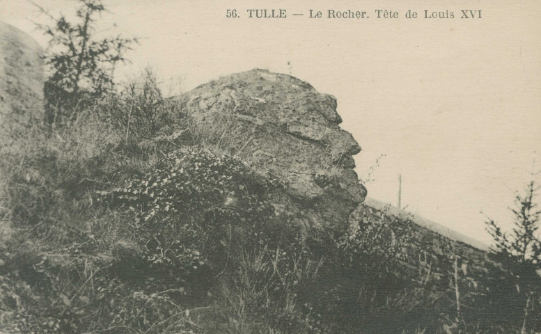 Tulle : "56. Tulle - Le rocher. Tête de Louis XVI".