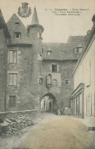 Uzerche : "A - 25 Uzerche - Porte Bécharie, dite Porte Barachaude (Monument historique)".