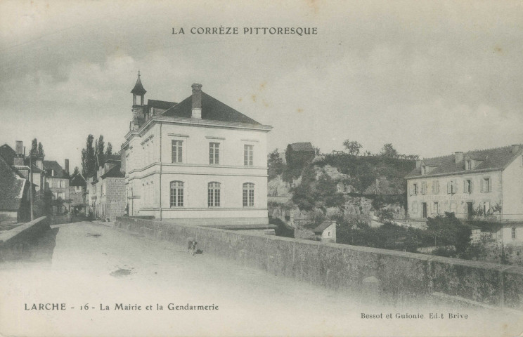 Larche : "La Corrèze pittoresque - Larche - 16 - La mairie et la gendarmerie".