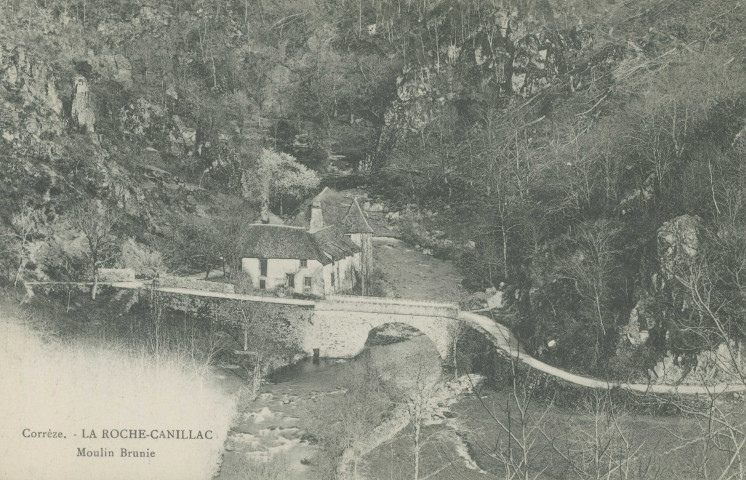 La Roche-Canillac : "Corrèze.- La Roche-Canillac - Moulin Brunie".