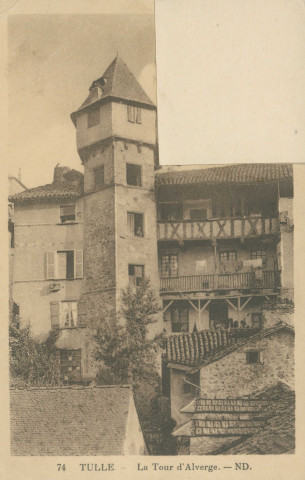 Tulle : "74 -Tulle. - La tour d'Alverge.".