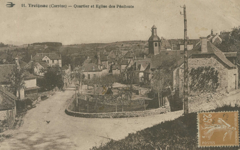Treignac : "11. Treignac (Corrèze) - Quartier et église des Pénitents".