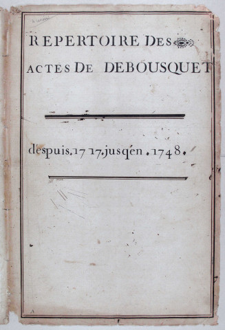 Dubousquet : répertoire chronologique (1717-1748); table des testaments (1717-1747).