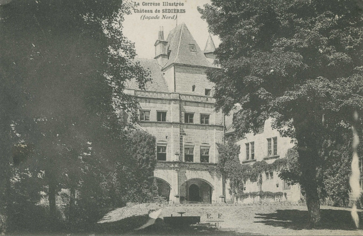 Clergoux : "La Corrèze illustrée - Château de Sédières - Façade Nord".