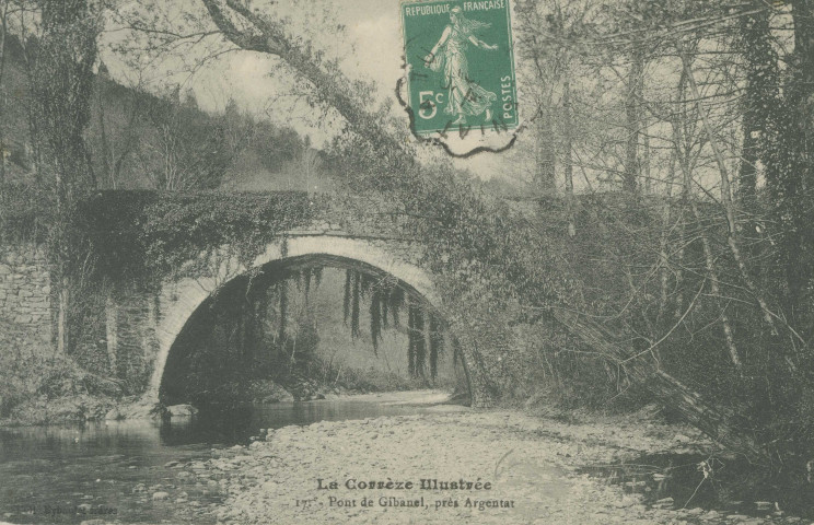 Saint-Martial-Entraygues : "La Corrèze illustrée - 17. - Pont de Gibanel, près Argentat".